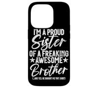 Proud Sister Of A Freaking Awesome Brother Funny Siblings Case for iPhone 14 Pro