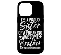 Proud Sister Of A Freaking Awesome Brother Funny Siblings Case for iPhone 14 Pro Max