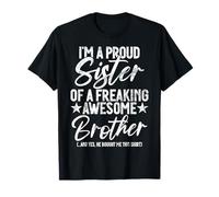 Proud Sister of A Freaking Awesome Brother Funny Siblings T-Shirt