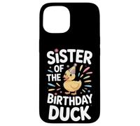 Proud Sister Of The Birthday Duck Celebration Style Case for iPhone 15