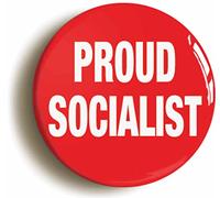 PROUD SOCIALIST BADGE BUTTON PIN (Size is 2inch/50mm diameter)