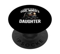 Proud To Be A Coal Miner Daughter Coal Mining Pride PopSockets Adhesive PopGrip