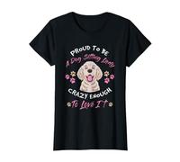 Proud to Be A Dog Sitting Lady Crazy Enough to Love It T-Shirt