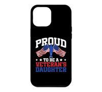 Proud To Be A Veteran's Daughter Funny Veterans Day Patriot Case for iPhone 12 Pro Max