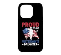 Proud To Be A Veteran's Daughter Funny Veterans Day Patriot Case for iPhone 15 Pro