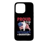 Proud To Be A Veteran's Daughter Funny Veterans Day Patriot Case for iPhone 15 Pro Max