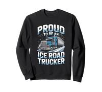 Proud To Be An Ice Road Trucker Arctic Freight Legend Sweatshirt