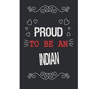 Proud To Be An Indian: Writing Journals & Notebook Gift Ideas: Lined Notebook / Journal Gift, 120 Pages, 6x9, Soft Cover, Matte Finish