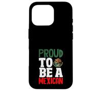Proud To Be An Mexican Pride Flag Mexico Roots Heritage Case for iPhone 16 Pro