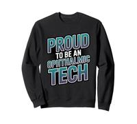 Proud To Be An Ophthalmic Tech Vision Care Optometry Expert Sweatshirt