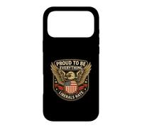 Proud to Be Everything Liberals Hate Conservative Patriot Case for iPhone 17 Pro Max