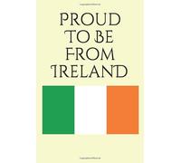 Proud To Be From Ireland Notebook. Amazon Basics. Journal, Notebook, Diary. Format 6 x 9 inches.: Journal, Notebook, Diary. (MADE WITH LOVE)