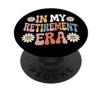 Proud To Be In My Retirement Era Retiree Lifestyle Enjoying PopSockets Adhesive PopGrip