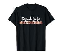 Proud to be Multicultural - Diversity Unity Statement T-Shirt