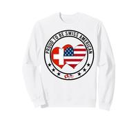 Proud To Be Swiss American I Love America I Love Switzerland Sweatshirt