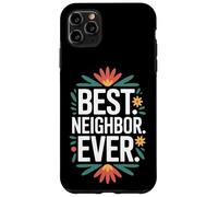 Proud To Be The Best Neighbor Ever Around The Block Case for iPhone 11 Pro Max