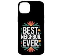 Proud To Be The Best Neighbor Ever Around The Block Case for iPhone 14 Plus
