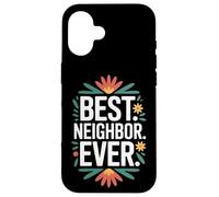 Proud To Be The Best Neighbor Ever Around The Block Case for iPhone 16