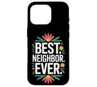 Proud To Be The Best Neighbor Ever Around The Block Case for iPhone 16 Pro