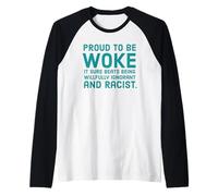 Proud to Be Woke It Sure Beats Being Willfully Ignorant and Raglan Baseball Tee