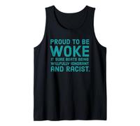 Proud to Be Woke It Sure Beats Being Willfully Ignorant and Tank Top