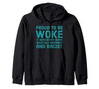 Proud To Be Woke It Sure Beats Being Willfully Ignorant And Zip Hoodie