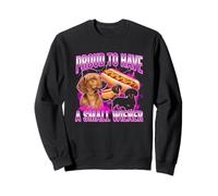 Proud To Have A Small Wiener - Funny Dog Owner Dachshund Sweatshirt