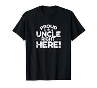 Proud Uncle Right Here Bold Typography T-Shirt