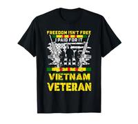 Proud Vietnam Veteran - Freedom Isn't Free I Paid For It T-Shirt