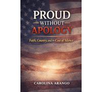 Proud Without Apology: Faith, Country, and the Cost of Silence