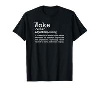 Proud Woke Meaning Definition Politically Informed Woke AF T-Shirt