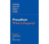 Proudhon: What is Property? (Cambridge Texts in the History of Political Thought)