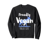 Proudly vegan, value life, funny vegan Sweatshirt