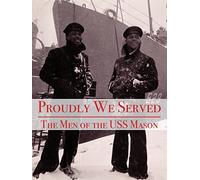 Proudly We Served: The Men of the USS Mason