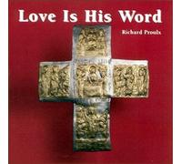 Proulx, R. - Love Is His Word