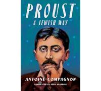 Proust, a Jewish Way (European Perspectives: A Series in Social Thought and Cultural Criticism)