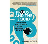 Proust and the Squid : The Story and Science of the Reading Brain