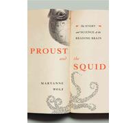 Proust and the Squid: The Story and Sciene of the Reading Brain