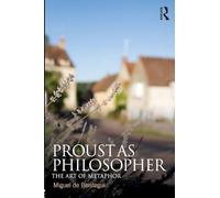 Proust as Philosopher: The Art of Metaphor – Routledge