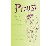 Proust Between Two Centuries