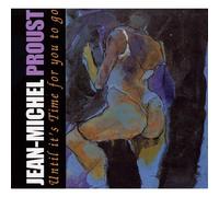 Proust,Jean-Michel - Until It's Time for You to Go