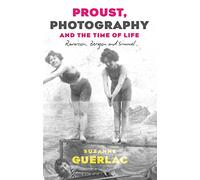 Proust, Photography and the Time of Life: Ravaisson, Bergson, and Simmel