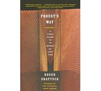 Proust′s Way - A Field Guide to the Search for Lost Time: A Field Guide to in Search of Lost Time