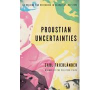 Proustian Uncertainties: On Reading and Rereading In Search of Lost Time