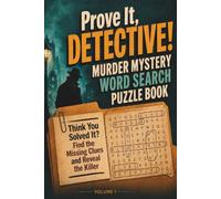 Prove It, Detective! : Murder Mystery Word Search Puzzle Book: Think You Solved It? Find the Missing Clues and Reveal the Killer