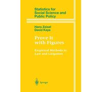 Prove It with Figures: Empirical Methods in Law and Litigation (Statistics for Social and Behavioral Sciences)
