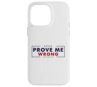 Prove Me Wrong Motivational Graphic Case for iPhone 14 Pro Max