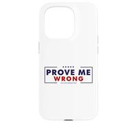 Prove Me Wrong Motivational Graphic Case for iPhone 15 Pro