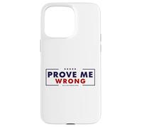 Prove Me Wrong Motivational Graphic Case for iPhone 15 Pro Max