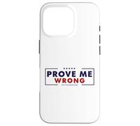 Prove Me Wrong Motivational Graphic Case for iPhone 16 Pro